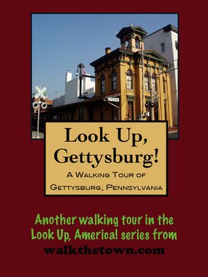 cover image of Look Up, Gettysburg! a Walking Tour of Gettysburg, Pennsylvania